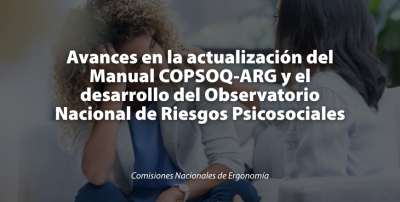 Avances en la actualizaci&oacute;n del Manual COPSOQ-ARG y el desarrollo del Observatorio Nacional de Riesgos Psicosociales